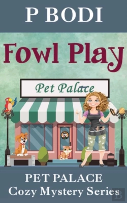 Bertrand.pt - Fowl Play: Pet Palace Cozy Mystery Serie
