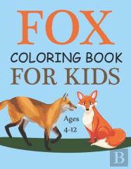 Fox Coloring Book For Kids Ages 4-12