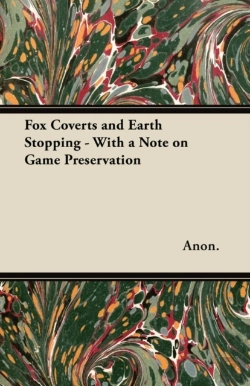 Bertrand.pt - Fox Coverts And Earth Stopping - With A Note On Game Preservation