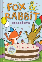 Fox & Rabbit Celebrate (Fox & Rabbit Book #3)