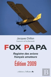 Fox Papa ; Registre Des Avions Français Amateurs (Éditon 2009)