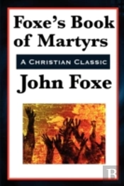 Foxe'S Book Of Martyrs
