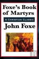 Foxe'S Book Of Martyrs
