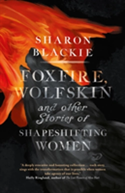 Bertrand.pt - Foxfire, Wolfskin And Other Stories Of Shapeshifting Women