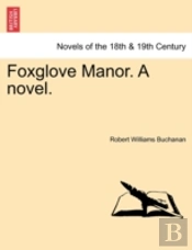 Foxglove Manor. A Novel.