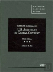 Fox'S Cases And Materials On United States Antitrust In Global Context, 3d