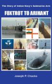 Foxtrot To Arihant – The Story Of Indian Navy’S Submarine Arm