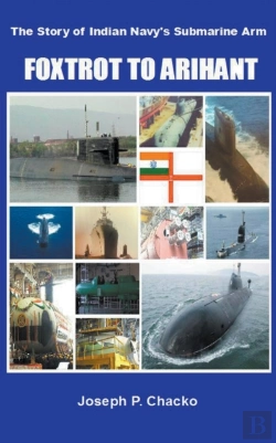 Bertrand.pt - Foxtrot To Arihant – The Story Of Indian Navy’S Submarine Arm