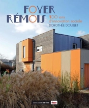 Foyer Remois : 100 Ans D'Innovation Sociale