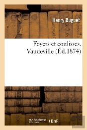 Foyers Et Coulisses. Vaudeville