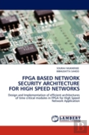 Fpga Based Network Security Architecture For High Speed Networks