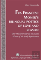 Fra Francesc Monerâ€™S Bilingual Poetics Of Love And Reason