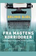 Fra Magtens Korridorer. Erindringer Fra 60'Erne, 70'Erne Og 80'Erne