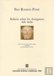 Fra Ramon Pané. Relació Sobre Les Antiguitats Dels Indis