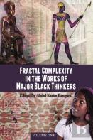 Fractal Complexity In The Works Of Major Black Thinkers, Volume One