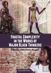 Fractal Complexity In The Works Of Major Black Thinkers, Volume One