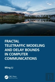 Fractal Teletraffic Modeling And Delay Bounds In Computer Communications