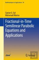 Fractional-In-Time Semilinear Parabolic Equations And Applications