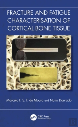 Bertrand.pt - Fracture And Fatigue Characterisation Of Cortical Bone Tissue