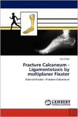 Bertrand.pt - Fracture Calcaneum - Ligamentotaxis By Multiplaner Fixator
