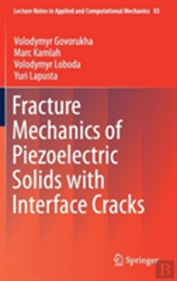 Bertrand.pt - Fracture Mechanics Of Piezoelectric Solids With Interface Cracks