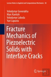 Fracture Mechanics Of Piezoelectric Solids With Interface Cracks