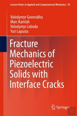 Bertrand.pt - Fracture Mechanics Of Piezoelectric Solids With Interface Cracks