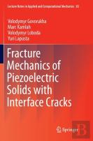 Fracture Mechanics Of Piezoelectric Solids With Interface Cracks