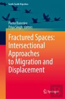 Fractured Spaces: Intersectional Approaches To Migration And Displacement