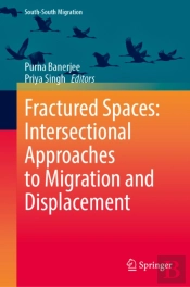 Fractured Spaces: Intersectional Approaches To Migration And Displacement