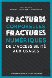 Fractures Corporelles, Fractures Numériques : De L'Accessibilité Aux Usages