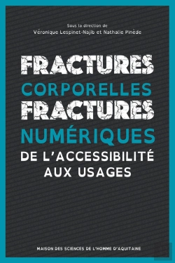 Bertrand.pt - Fractures Corporelles, Fractures Numériques : De L'Accessibilité Aux Usages