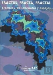 Fractus, Fracta, Fractal. Fractales, De Laberintos Y Espejos 