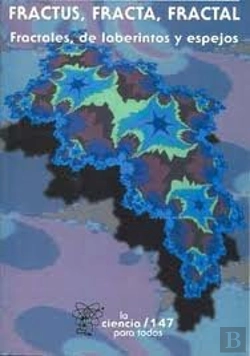 Bertrand.pt - Fractus, Fracta, Fractal. Fractales, De Laberintos Y Espejos 