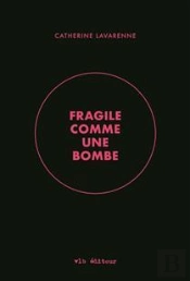 Fragile Comme Une Bombe