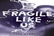 Fragile Like Us