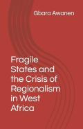 Fragile States And The Crisis Of Regionalism In West Africa