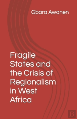 Bertrand.pt - Fragile States And The Crisis Of Regionalism In West Africa