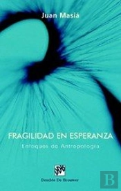 Fragilidad En Esperanza. Enfoques De Antropología