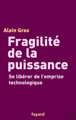 Bertrand.pt - Fragilite De La Puissance ; Se Liberer De L'Emprise Technologique