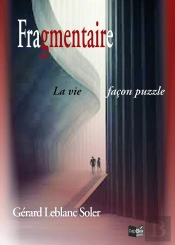 Fragmentaire, La Vie Façon Puzzle