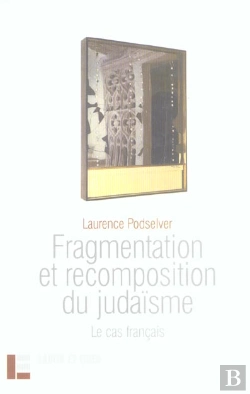 Bertrand.pt - Fragmentation Et Recomposition Du Judaisme ; Le Cas Francais