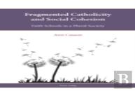 Fragmented Catholicity And Social Cohesion