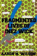 Fragmented Lives Of Inez Wick