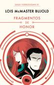 Fragmentos De Honor (Las Aventuras De Miles Vorkosigan 1)