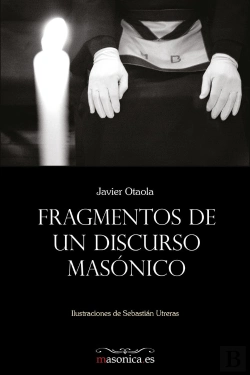 Bertrand.pt - Fragmentos De Un Discurso Masonico