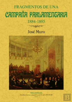 Bertrand.pt - Fragmentos De Una Campaña Parlamentaria 1884-1885