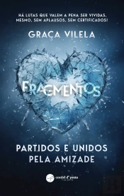 Fragmentos - Partidos e Unidos pela Amizade