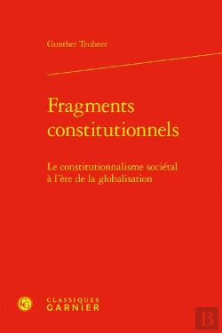 Bertrand.pt - Fragments Constitutionnels ; Le Constitutionnalisme Sociétal À L'Ère De La Globalisation