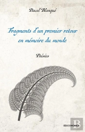Fragments D 'N Premier Retour En Mémoire Du Monde : Poésies